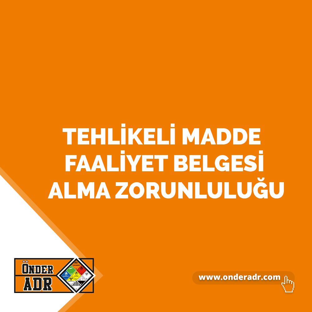 TEHLİKELİ MADDE FAALİYET BELGESİ ALMA ZORUNLULUĞU
